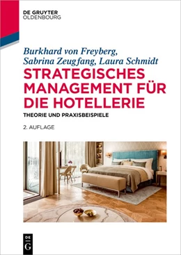 Abbildung von von Freyberg / Zeugfang | Strategisches Management für die Hotellerie | 2. Auflage | 2019 | beck-shop.de