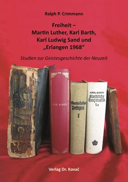 Abbildung von Crimmann | Freiheit – Martin Luther, Karl Barth, Karl Ludwig Sand und „Erlangen 1968“ | 1. Auflage | 2018 | 32 | beck-shop.de