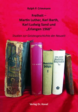 Abbildung von Crimmann | Freiheit – Martin Luther, Karl Barth, Karl Ludwig Sand und „Erlangen 1968“ | 1. Auflage | 2018 | 32 | beck-shop.de