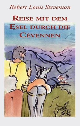 Abbildung von Stevenson, R: Reise mit dem Esel durch die Cévennen | 1. Auflage | | beck-shop.de