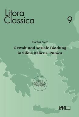 Abbildung von Syré | Gewalt und soziale Bindung in Silius Italicus' Punica | 1. Auflage | 2018 | beck-shop.de