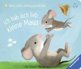 Abbildung von Reider | Meine erste Lieblingsgeschichte: Ich hab dich lieb, kleine Maus | 1. Auflage | 2018 | beck-shop.de