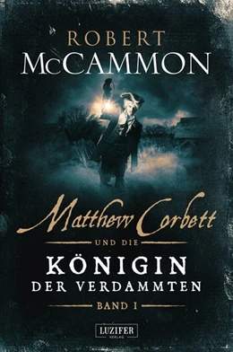 Abbildung von Mccammon | Matthew Corbett und die Königin der Verdammten - Band 1 | 1. Auflage | 2018 | beck-shop.de