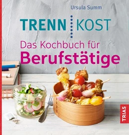 Abbildung von Summ | Trennkost. Das Kochbuch für Berufstätige | 2. Auflage | 2018 | beck-shop.de