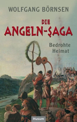 Abbildung von Börnsen | Die Angeln-Saga | 1. Auflage | 2018 | beck-shop.de