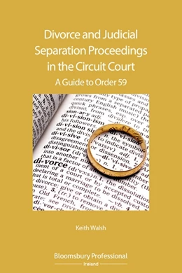 Abbildung von Walsh | Divorce and Judicial Separation Proceedings in the Circuit Court | 1. Auflage | 2019 | beck-shop.de