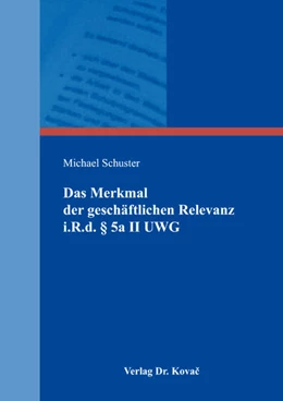 Abbildung von Schuster | Das Merkmal der geschäftlichen Relevanz i.R.d. § 5a II UWG | 1. Auflage | 2018 | 146 | beck-shop.de