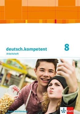 Abbildung von deutsch.kompetent 8. Arbeitsheft mit Onlineangebot und Lösungen Klasse 8. Ausgabe Baden-Württemberg | 1. Auflage | 2018 | beck-shop.de