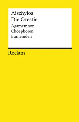 Abbildung von Aischylos / Steinmann | Die Orestie | 1. Auflage | 2018 | beck-shop.de