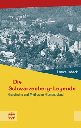 Abbildung von Lobeck | Die Schwarzenberg-Legende | 6. Auflage | 2018 | beck-shop.de