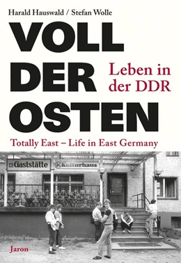 Abbildung von Hauswald / Wolle | Voll der Osten / Totally East | 1. Auflage | 2018 | beck-shop.de