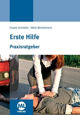 Abbildung von Schröder / Winkelmann | Praxisratgeber Erste Hilfe | 5. Auflage | 2018 | beck-shop.de