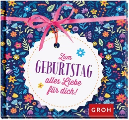 Abbildung von Zum Geburtstag alles Liebe für dich | 1. Auflage | 2018 | beck-shop.de