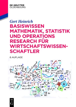 Abbildung von Heinrich | Basiswissen Mathematik, Statistik und Operations Research für Wirtschaftswissenschaftler | 6. Auflage | 2018 | beck-shop.de