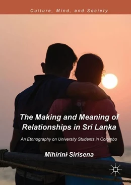 Abbildung von Sirisena | The Making and Meaning of Relationships in Sri Lanka | 1. Auflage | 2018 | beck-shop.de