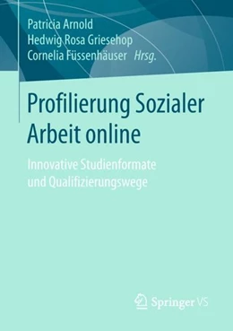 Abbildung von Arnold / Griesehop | Profilierung Sozialer Arbeit online | 1. Auflage | 2018 | beck-shop.de