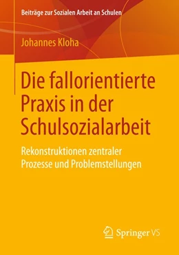 Abbildung von Kloha | Die fallorientierte Praxis in der Schulsozialarbeit | 1. Auflage | 2018 | beck-shop.de