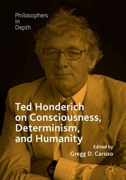 Abbildung von Caruso | Ted Honderich on Consciousness, Determinism, and Humanity | 1. Auflage | 2018 | beck-shop.de