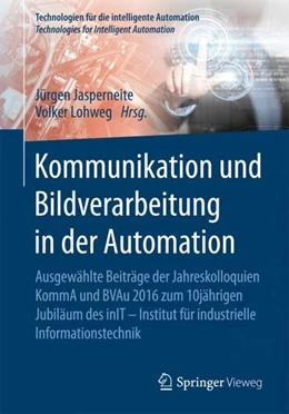 Abbildung von Jasperneite / Lohweg | Kommunikation und Bildverarbeitung in der Automation | 1. Auflage | 2017 | beck-shop.de