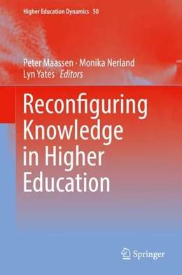 Abbildung von Maassen / Nerland | Reconfiguring Knowledge in Higher Education | 1. Auflage | 2018 | beck-shop.de