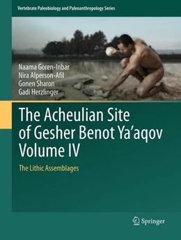 Abbildung von Goren-Inbar / Alperson-Afil | The Acheulian Site of Gesher Benot Ya'aqov Volume IV | 1. Auflage | 2018 | beck-shop.de