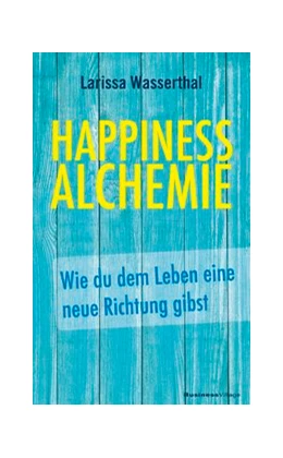 Abbildung von Wasserthal | Happiness Alchemie | 1. Auflage | 2018 | beck-shop.de