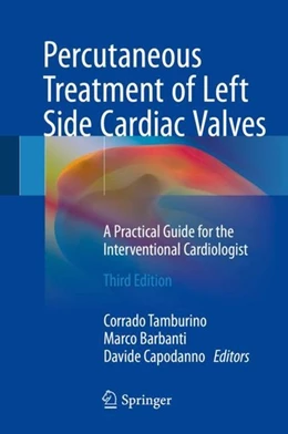 Abbildung von Tamburino / Barbanti | Percutaneous Treatment of Left Side Cardiac Valves | 3. Auflage | 2018 | beck-shop.de