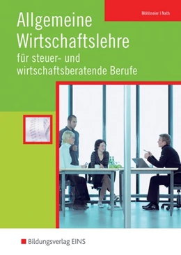 Abbildung von Möhlmeier / Nath | Allgemeine Wirtschaftslehre für steuer- und wirtschaftsberatende Berufe. Schulbuch | 13. Auflage | 2018 | beck-shop.de