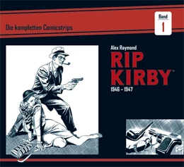 Abbildung von Raymond / Greene | Rip Kirby: Die kompletten Comicstrips / Band 1 1946 - 1947 | 1. Auflage | 2018 | beck-shop.de