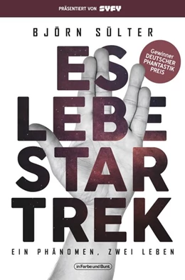 Abbildung von Sülter | Es lebe Star Trek - Ein Phänomen - zwei Leben | 1. Auflage | 2018 | beck-shop.de