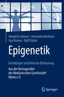 Abbildung von Lehnert / Kirchner | Epigenetik - Grundlagen und klinische Bedeutung | 1. Auflage | 2018 | beck-shop.de