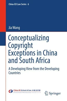 Abbildung von Wang | Conceptualizing Copyright Exceptions in China and South Africa | 1. Auflage | 2018 | beck-shop.de