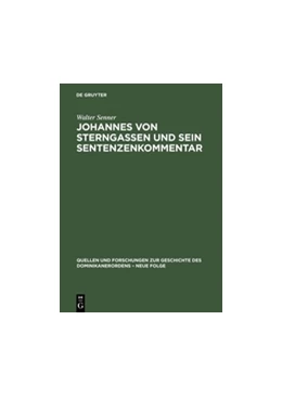 Abbildung von Senner | Johannes von Sterngassen und sein Sentenzenkommentar | 1. Auflage | 2018 | beck-shop.de