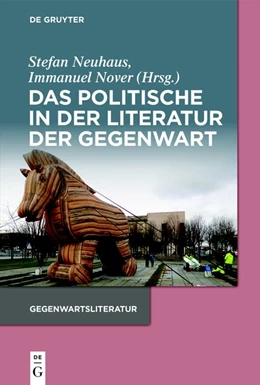 Abbildung von Neuhaus / Nover | Das Politische in der Literatur der Gegenwart | 1. Auflage | 2018 | beck-shop.de