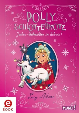 Abbildung von Astner | Polly Schlottermotz: Juchee - Weihnachten im Schnee! | 1. Auflage | 2018 | beck-shop.de