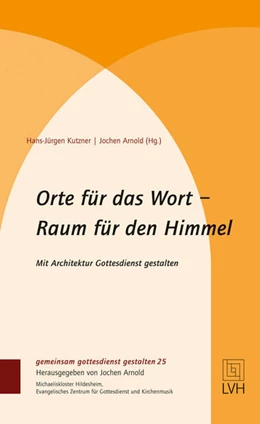 Abbildung von Kutzner / Arnold | Orte für das Wort - Raum für den Himmel | 1. Auflage | 2014 | beck-shop.de