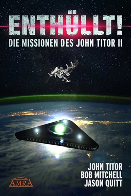 Abbildung von Titor / Mitchell | ENTHÜLLT! Die Missionen des John Titor II | 1. Auflage | 2017 | beck-shop.de