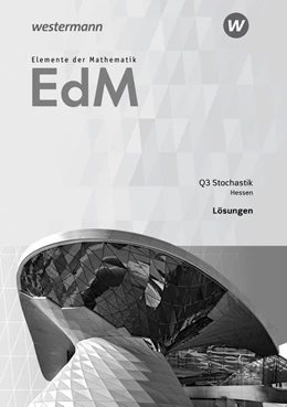 Abbildung von Elemente der Mathematik. Qualifikationsphase 3 - Stochastik GK/LK: Lösungen. Hessen | 1. Auflage | 2018 | beck-shop.de