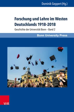 Abbildung von Geppert | Forschung und Lehre im Westen Deutschlands 1918-2018 | 1. Auflage | 2018 | beck-shop.de