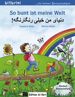 Abbildung von Böse / Reich | So bunt ist meine Welt. Kinderbuch Deutsch-Persisch/Farsi | 1. Auflage | 2018 | beck-shop.de