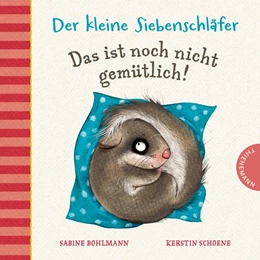 Abbildung von Bohlmann | Der kleine Siebenschläfer: Das ist noch nicht gemütlich! | 1. Auflage | 2018 | beck-shop.de