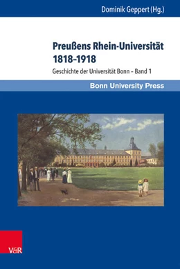 Abbildung von Geppert | Preußens Rhein-Universität 1818–1918 | 1. Auflage | 2018 | beck-shop.de