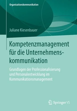 Abbildung von Kiesenbauer | Kompetenzmanagement für die Unternehmenskommunikation | 1. Auflage | 2018 | beck-shop.de