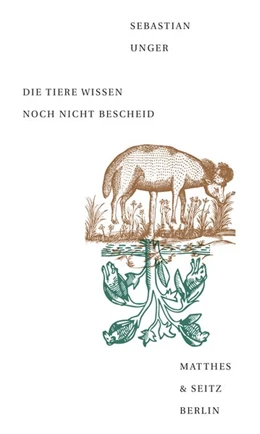 Abbildung von Unger | Die Tiere wissen noch nicht Bescheid | 1. Auflage | 2018 | beck-shop.de