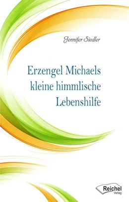 Abbildung von Siedler | Erzengel Michaels kleine himmlische Lebenshilfe | 1. Auflage | 2018 | beck-shop.de