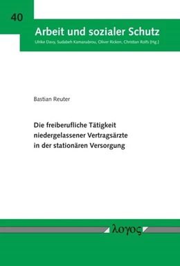 Abbildung von Reuter | Die freiberufliche Tätigkeit niedergelassener Vertragsärzte in der stationären Versorgung | 1. Auflage | 2018 | 40 | beck-shop.de