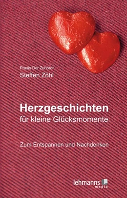 Abbildung von Zöhl | Herzgeschichten für kleine Glücksmomente | 1. Auflage | 2017 | beck-shop.de