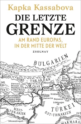 Abbildung von Kassabova | Die letzte Grenze | 1. Auflage | 2018 | beck-shop.de