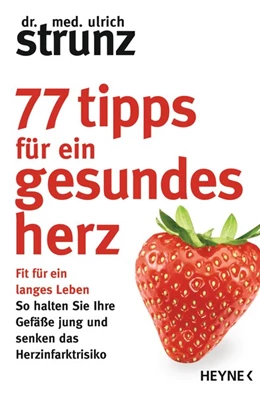 Abbildung von Strunz | 77 Tipps für ein gesundes Herz | 1. Auflage | 2019 | beck-shop.de