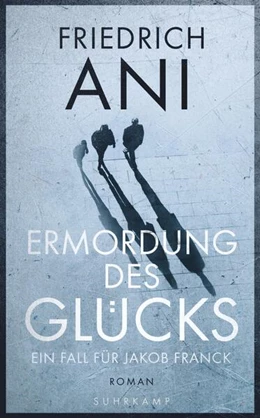 Abbildung von Ani | Ermordung des Glücks | 1. Auflage | 2019 | beck-shop.de